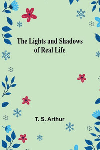 The Lights and Shadows of Real Life The Lights and Shadows of Real Life