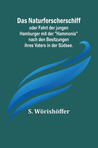 Das Naturforscherschiff; oder Fahrt der jungen Hamburger mit der Hammonia nach den Besitzungen ihres Vaters in der Südsee. (German Edition) Das Naturforscherschiff; oder Fahrt der jungen Hamburger mit der Hammonia nach den Besitzungen ihres Vaters in der Südsee. (German Edition)