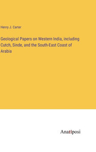 Geological Papers on Western India, including Cutch, Sinde, and the South-East Coast of Arabia Geological Papers on Western India, including Cutch, Sinde, and the South-East Coast of Arabia