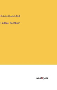 Lindauer Kochbuch (German Edition) Lindauer Kochbuch (German Edition)