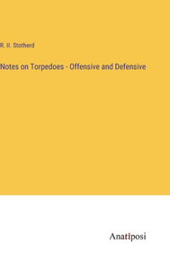 Notes on Torpedoes - Offensive and Defensive