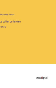 Le collier de la reine: ?ome 2 (French Edition) Le collier de la reine: ?ome 2 (French Edition)