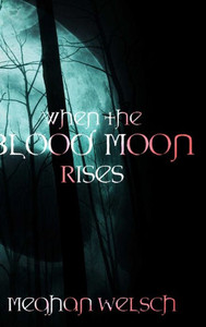 When the Blood Moon Rises When the Blood Moon Rises