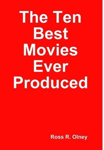 The Ten Best Movies Ever Produced The Ten Best Movies Ever Produced