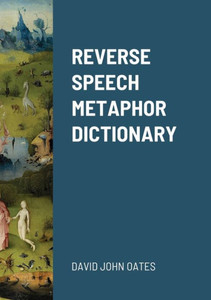 REVERSE SPEECH METAPHOR DICTIONARY REVERSE SPEECH METAPHOR DICTIONARY