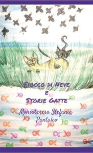 Fiocco di Neve e Storie Gatte (Italian Edition) Fiocco di Neve e Storie Gatte (Italian Edition)