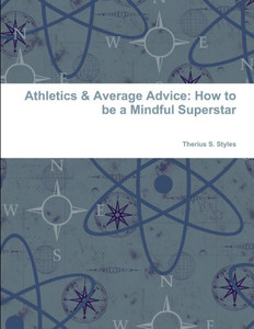 Athletics & Average Advice: How to be a Mindful Superstar Athletics & Average Advice: How to be a Mindful Superstar