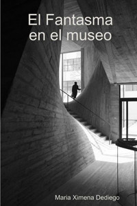 El Fantasma en el museo (Spanish Edition) El Fantasma en el museo (Spanish Edition)