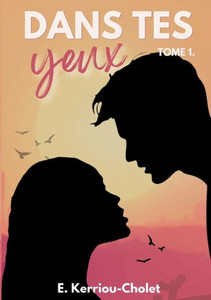 Dans tes yeux: Tome 1 (French Edition) Dans tes yeux: Tome 1 (French Edition)