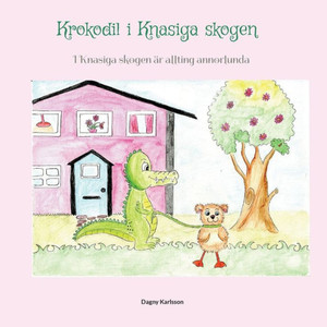 Krokodil i Knasiga skogen: I Knasiga skogen är allting annorlunda (Swedish Edition)