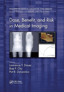 Dose, Benefit, and Risk in Medical Imaging (Imaging in Medical Diagnosis and Therapy)