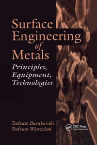 Surface Engineering of Metals (Materials Science & Technology) Surface Engineering of Metals (Materials Science & Technology)