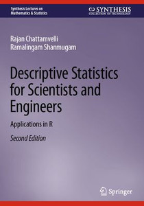 Descriptive Statistics for Scientists and Engineers: Applications in R (Synthesis Lectures on Mathematics & Statistics) Descriptive Statistics for Scientists and Engineers: Applications in R (Synthesis Lectures on Mathematics & Statistics)