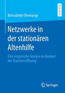 Netzwerke in der stationären Altenhilfe: Eine empirische Analyse im Kontext der Quartiersöffnung (German Edition)