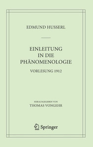 Einleitung in die Phänomenologie: Vorlesung 1912 (Husserliana: Edmund Husserl - Materialien, 10) (German Edition)