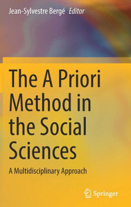 The A Priori Method in the Social Sciences: A Multidisciplinary Approach