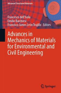 Advances in Mechanics of Materials for Environmental and Civil Engineering (Advanced Structured Materials, 197) Advances in Mechanics of Materials for Environmental and Civil Engineering (Advanced Structured Materials, 197)