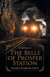 The Bells of Prosper Station: Hallowmas 1 The Bells of Prosper Station: Hallowmas 1