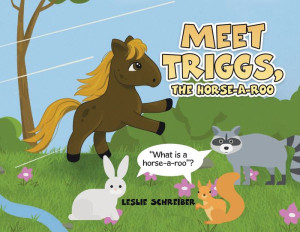 Meet Triggs, the Horse-A-Roo: What's a Horse-A-Roo Meet Triggs, the Horse-A-Roo: What's a Horse-A-Roo