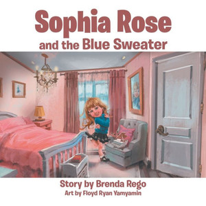Sophia Rose and the Blue Sweater Sophia Rose and the Blue Sweater