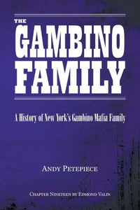 The Gambino Family: A History of New York's Gambino Mafia Family The Gambino Family: A History of New York's Gambino Mafia Family