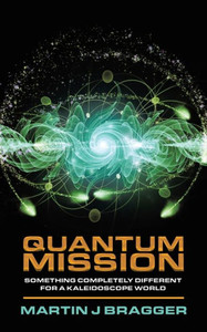Quantum Mission: Something Completely Different For a Kaleidoscope World Quantum Mission: Something Completely Different For a Kaleidoscope World