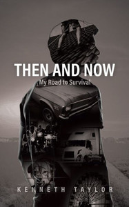 Then and Now: My Road to Survival Then and Now: My Road to Survival