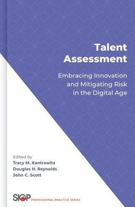 Talent Assessment: Embracing Innovation and Mitigating Risk in the Digital Age (SOCIETY INDUSTRIAL ORGANIZATIONAL PSYCH)