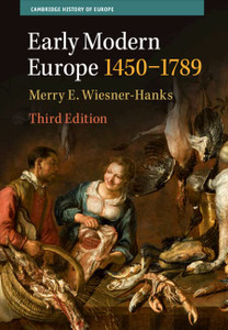 Early Modern Europe, 1450-1789 (Cambridge History of Europe) Early Modern Europe, 1450-1789 (Cambridge History of Europe)