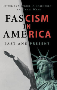 Fascism in America: Past and Present
