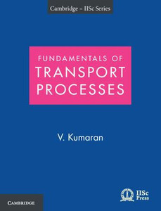 Fundamentals of Transport Processes with Applications (Cambridge IISc Series)