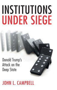Institutions under Siege: Donald Trump's Attack on the Deep State Institutions under Siege: Donald Trump's Attack on the Deep State
