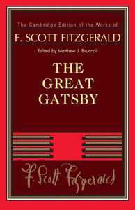 F. Scott Fitzgerald: The Great Gatsby (The Cambridge Edition of the Works of F. Scott Fitzgerald)