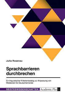 Sprachbarrieren durchbrechen. Ein linguistischer Kriterienkatalog zur Anpassung von Webtexten für Deutschlernende (German Edition)