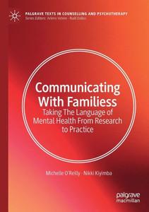 Communicating With Families: Taking The Language of Mental Health From Research to Practice (Palgrave Texts in Counselling and Psychotherapy)