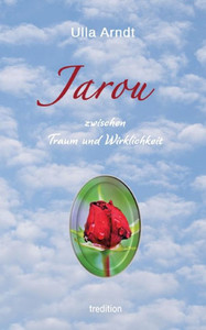 Jarou: zwischen Traum und Wirklichkeit (German Edition) Jarou: zwischen Traum und Wirklichkeit (German Edition)