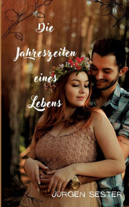 Die Jahreszeiten eines Lebens (German Edition)
