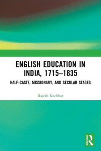 English Education in India, 1715-1835 English Education in India, 1715-1835