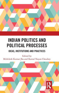 Indian Politics and Political Processes Indian Politics and Political Processes