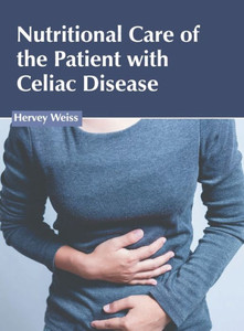 Nutritional Care of the Patient with Celiac Disease