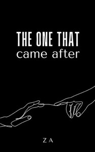 The one that came after The one that came after