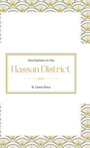 Inscriptions in the HASSAN DISTRICT Inscriptions in the HASSAN DISTRICT