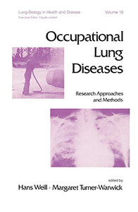 Occupational Lung Diseases: Research Approaches and Methods (Lung Biology in Health and Disease) Occupational Lung Diseases: Research Approaches and Methods (Lung Biology in Health and Disease)