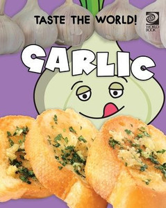 Taste the World! Garlic Taste the World! Garlic