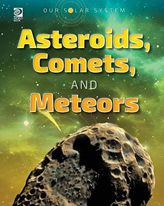 World Book - Our Solar System - Asteroids, Comets, and Meteors World Book - Our Solar System - Asteroids, Comets, and Meteors