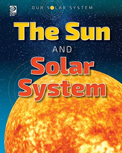 World Book - Our Solar System - The Sun and Solar System