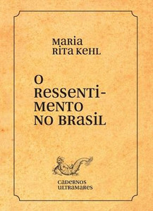 O ressentimento no Brasil (Portuguese Edition) O ressentimento no Brasil (Portuguese Edition)