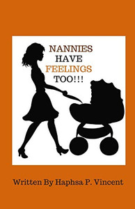 NANNIES HAVE FEELINGS TOO!!!