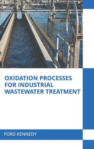 Oxidation Processes for Industrial Wastewater Treatment Oxidation Processes for Industrial Wastewater Treatment