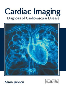 Cardiac Imaging: Diagnosis of Cardiovascular Disease Cardiac Imaging: Diagnosis of Cardiovascular Disease